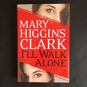 I’ll Walk Alone by Mary Higgins Clark - Hardcover novel
